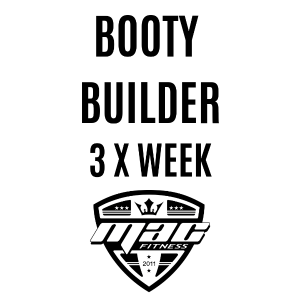 Mac Fitness - 3 x a week booty / glute focus workouts